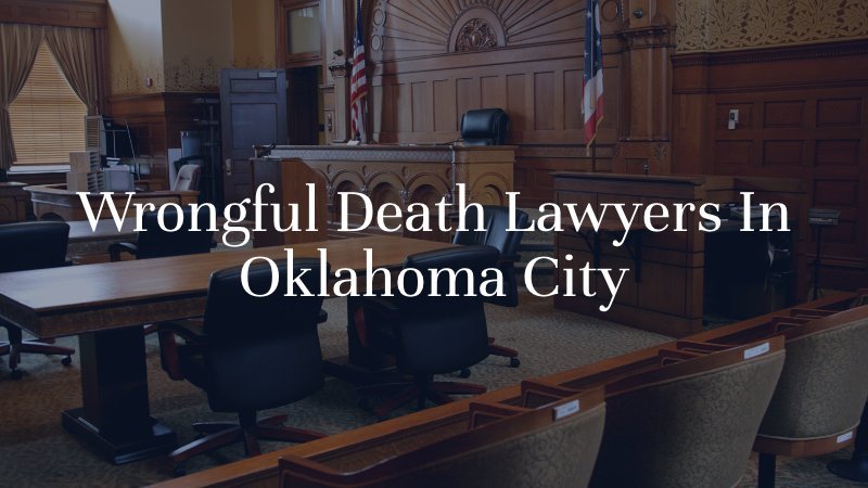 premium wrongful death attorney in Oklahoma