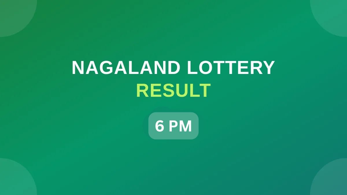 Nagaland State Lottery Today Result 6 PM