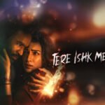 Tere Ishk Mein Review