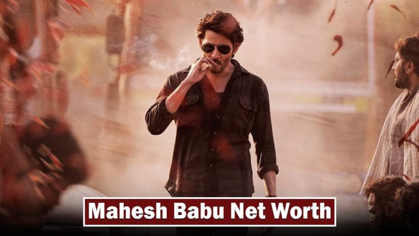 Mahesh Babu Net Worth 2026 in Rupees
