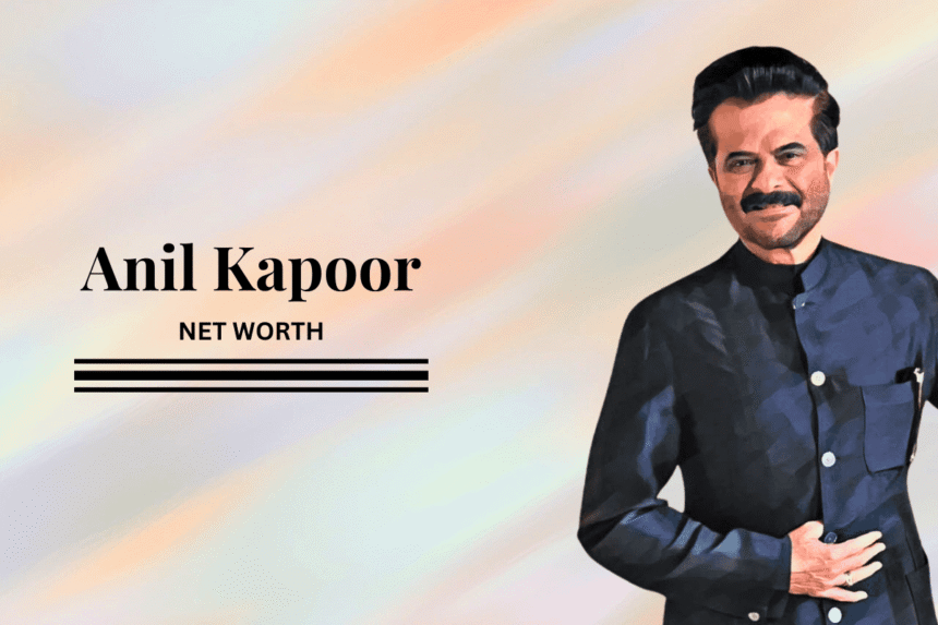 Anil Kapoor Net Worth 2026 in Rupees