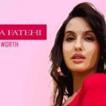 Nora Fatehi Net Worth 2026 in Rupees