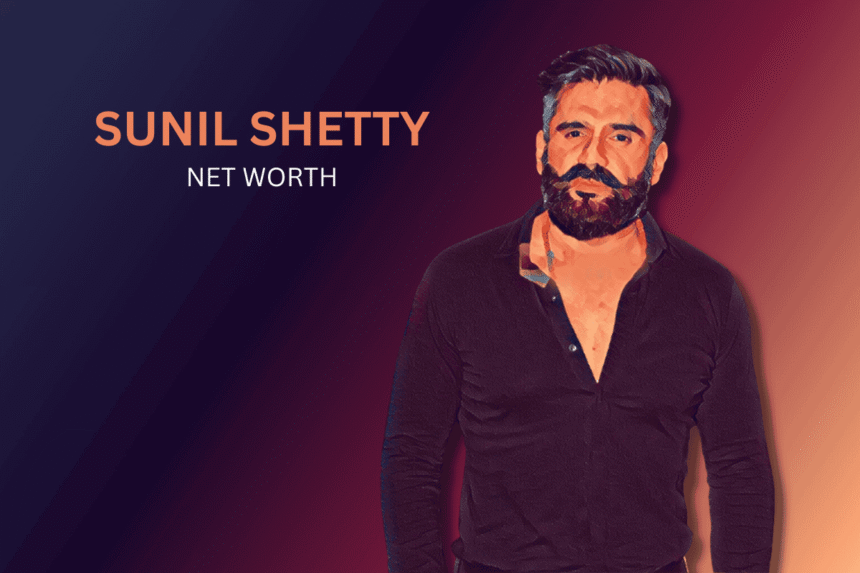 Suniel Shetty Net Worth 2026 in Rupees