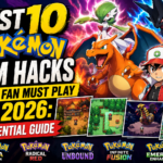 Best 10 Pokémon ROM Hacks Every Fan Must Play in 2026